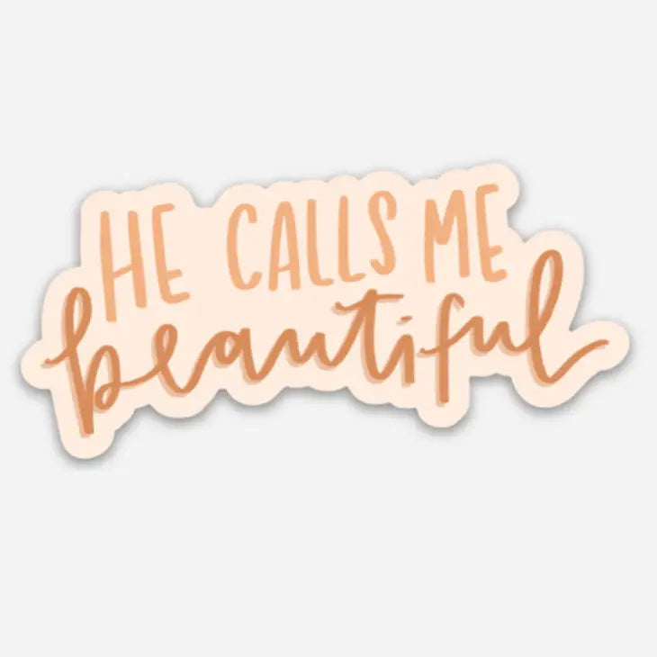He Calls Me Beautiful- Sticker