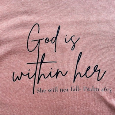 God Is Within Her- Graphic Tee